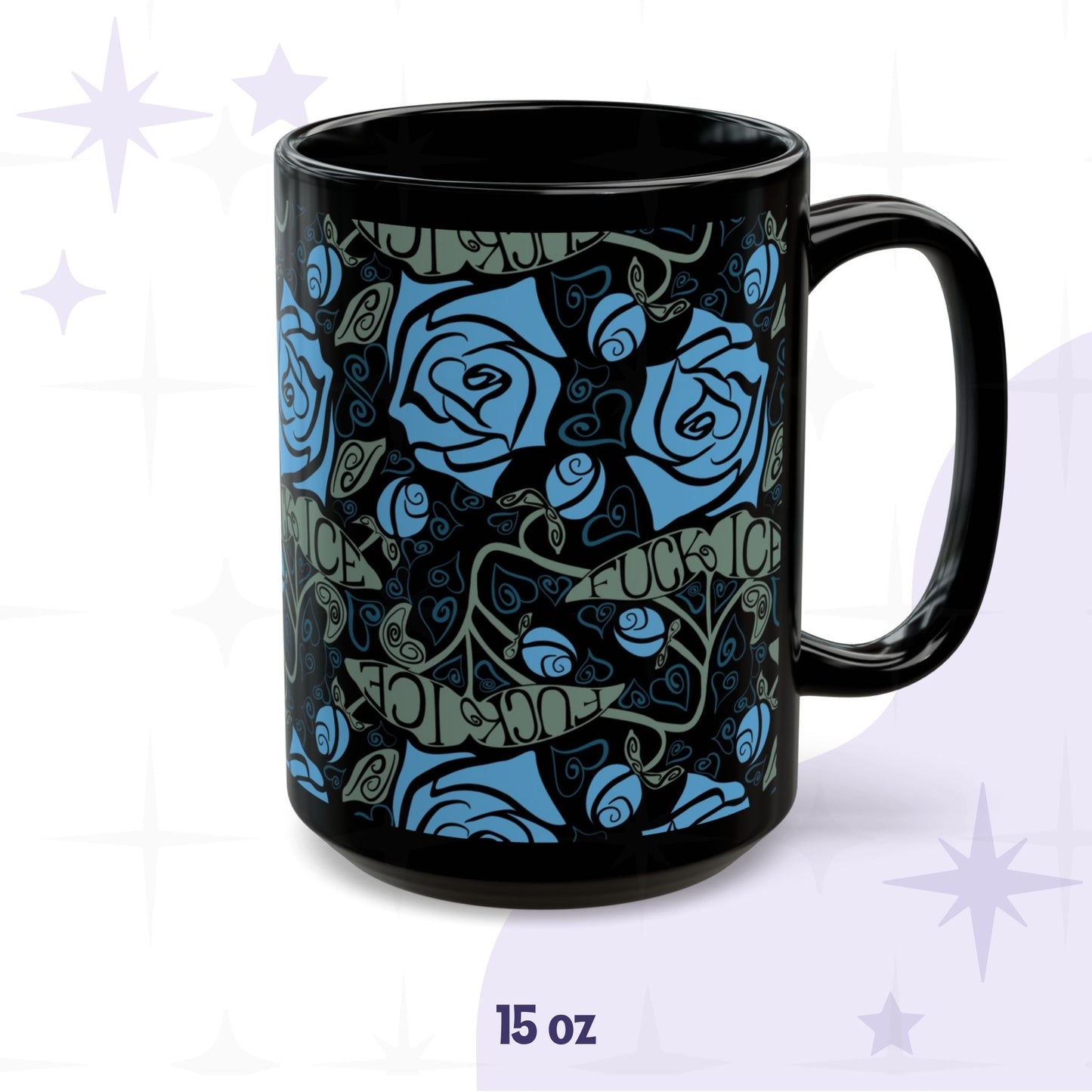 15oz dark floral activist coffee mug showing full wrap-around botanical pattern with cornflower blue roses and Fuck ICE hidden in sage green leaf lettering, glossy black ceramic