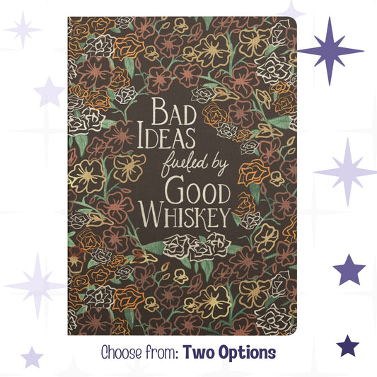 Cowgirl floral notebook with maximalist wildflower pattern and hand-lettered Bad Ideas fueled by Good Whiskey text on dark chocolate softcover