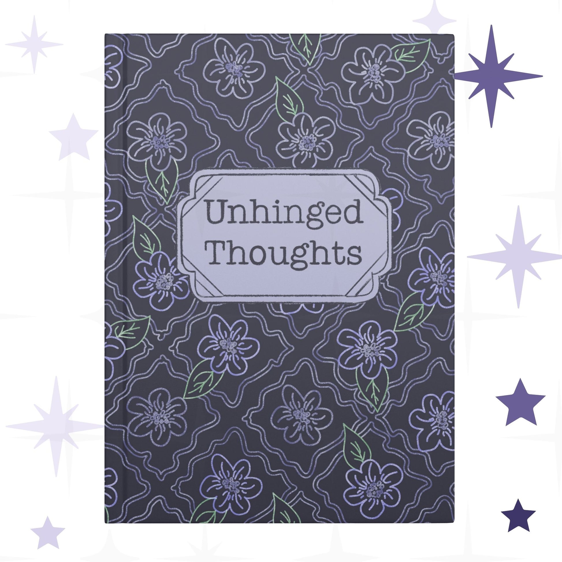 Funny floral hardcover journal with Unhinged Thoughts text on lavender and charcoal gothic ogee flower pattern cover