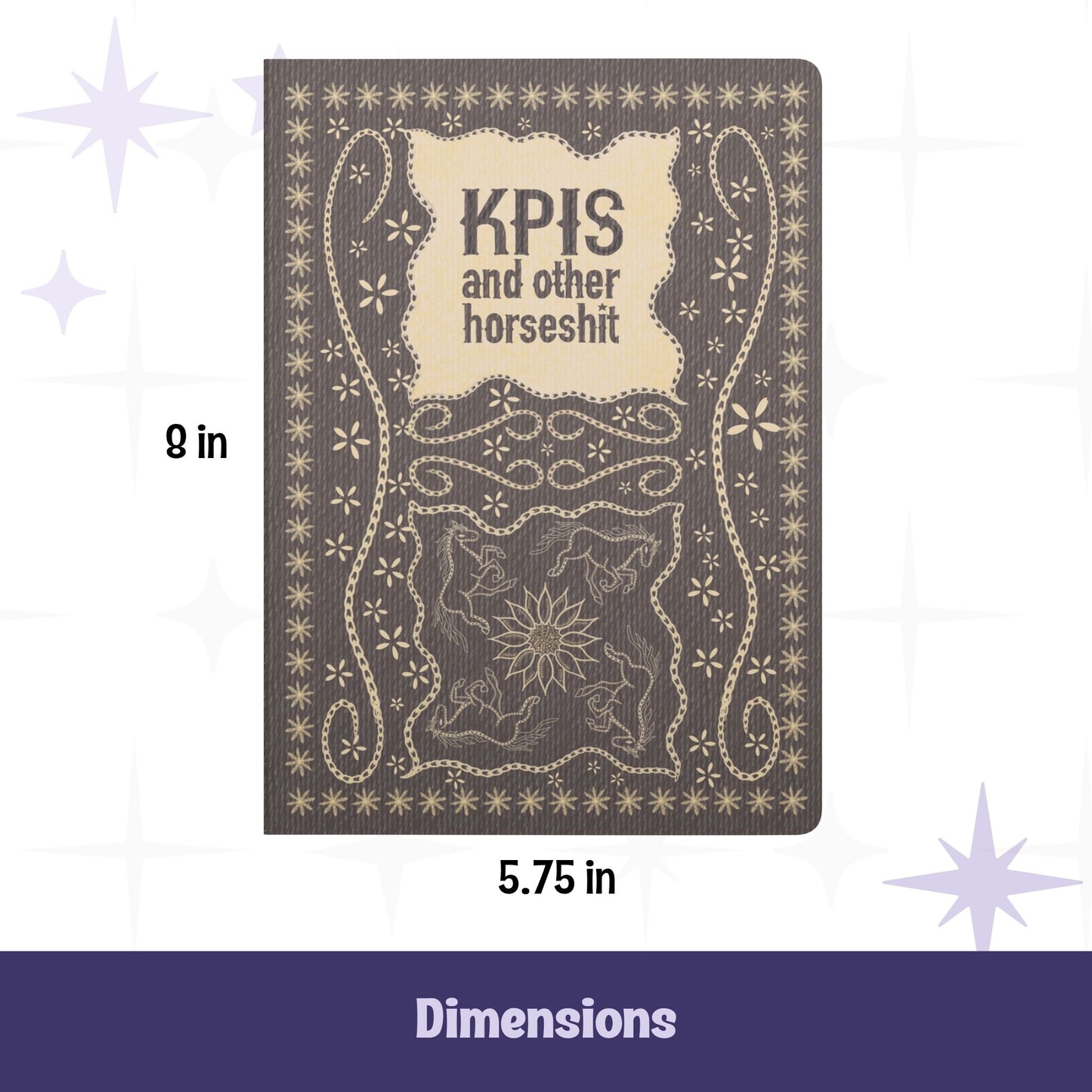 Funny work journal KPIs and other horseshit with dimensions labeled 5.75 inches wide by 8 inches tall