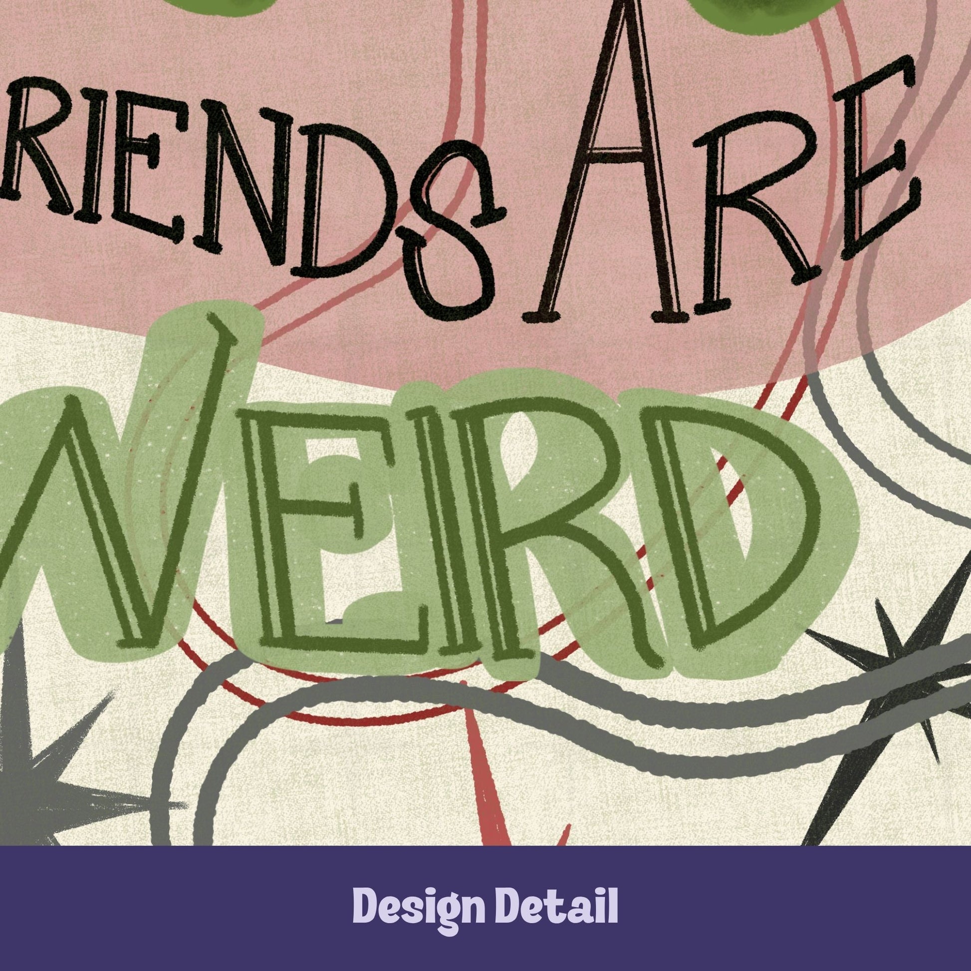 Close-up of hand-lettered "My Friends Are Weird" typography in vintage mid-century signage style on sage green and dusty rose tea towel