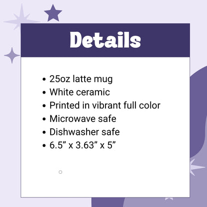 Product details graphic for hidden profanity latte mug showing 25oz capacity, white ceramic, microwave and dishwasher safe, 6.5 by 3.63 by 5 inch dimensions