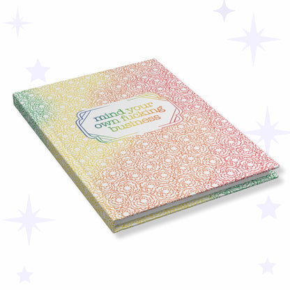 Mind Your Own Fucking Business, Rainbow Journal