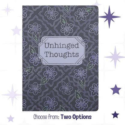 Funny dark floral softcover journal with hand-lettered Unhinged Thoughts title on lavender vintage label, periwinkle botanical pattern on charcoal background, available in two sizes