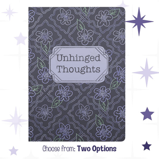 Funny dark floral softcover journal with hand-lettered Unhinged Thoughts title on lavender vintage label, periwinkle botanical pattern on charcoal background, available in two sizes