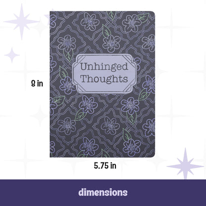 Unhinged Thoughts dark floral journal with dimensions labeled 5.75 inches wide by 8 inches tall