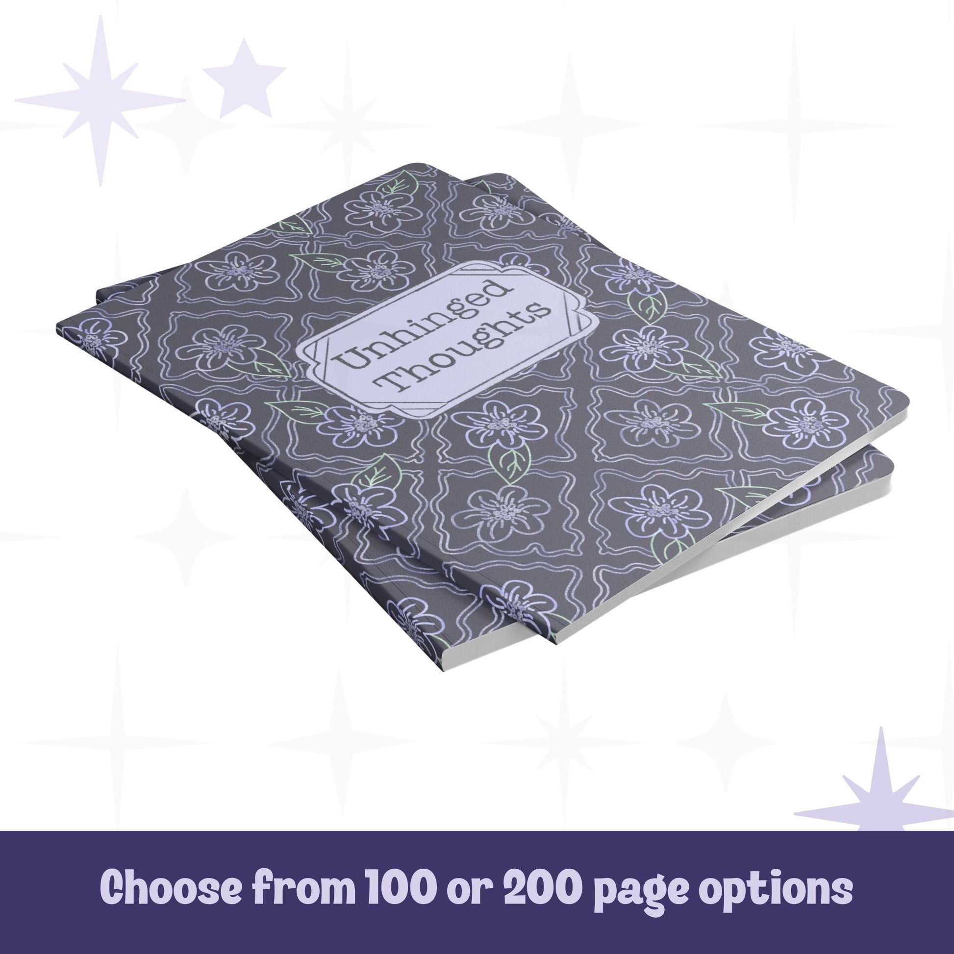 Two Unhinged Thoughts dark floral journals stacked showing 100 and 200 page options with softcover matte laminate finish